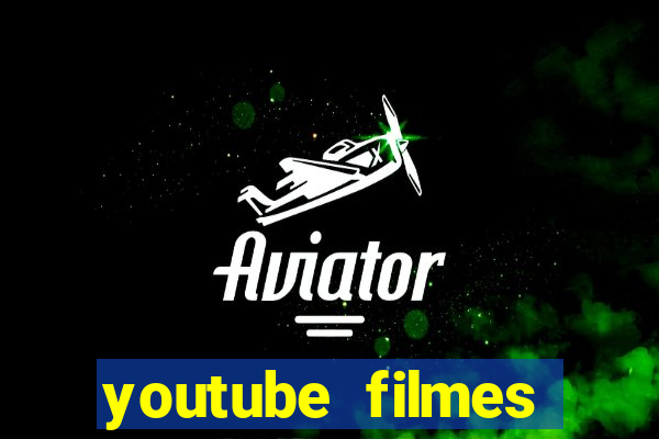 youtube filmes completos dublados gratis faroeste antigos